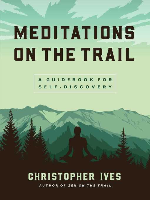 Title details for Meditations on the Trail by Christopher Ives - Available